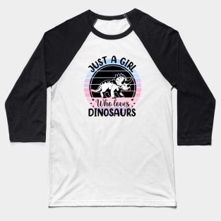 Just a girl who loves Dinosaurs 1 a Baseball T-Shirt